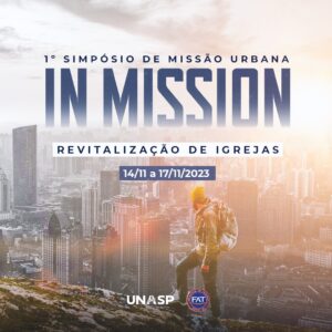 Entre os dias 14 e 17 de Novembro acontecerá no UNASP campus Engenheiro Coelho o In Mission.